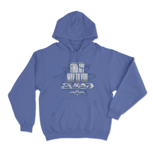 Find My Way To You Unisex Hoodie Blue