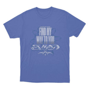 Find My Way To You Unisex T Shirt Blue